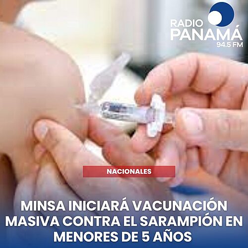 Featured image for “Panamá iniciará vacunación masiva a menores de cinco años contra el sarampión”