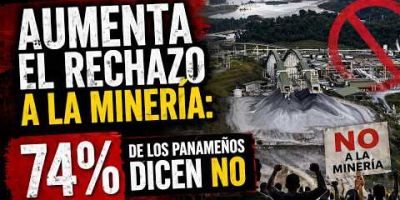 Panameños dicen no a la mina: rechazo sube al 74%