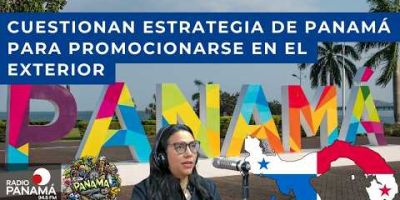 Panamá falla en posicionar su marca país, advierten expertos