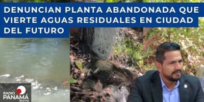 Alerta sanitaria en Panamá Oeste: planta colapsada contamina quebradas