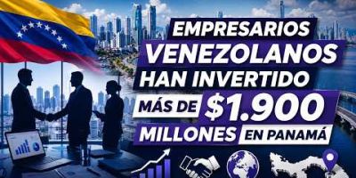 Inversión venezolana en Panamá supera los $1.900 millones en la última década
