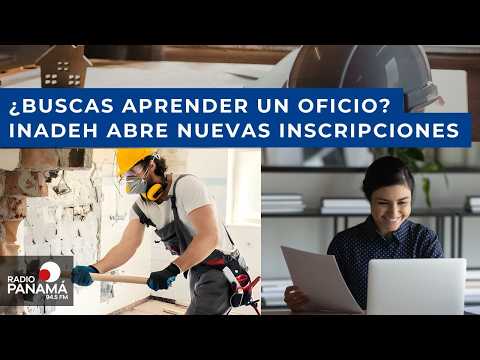 Capacítate sin costo: Inadeh inicia nuevo periodo de formación